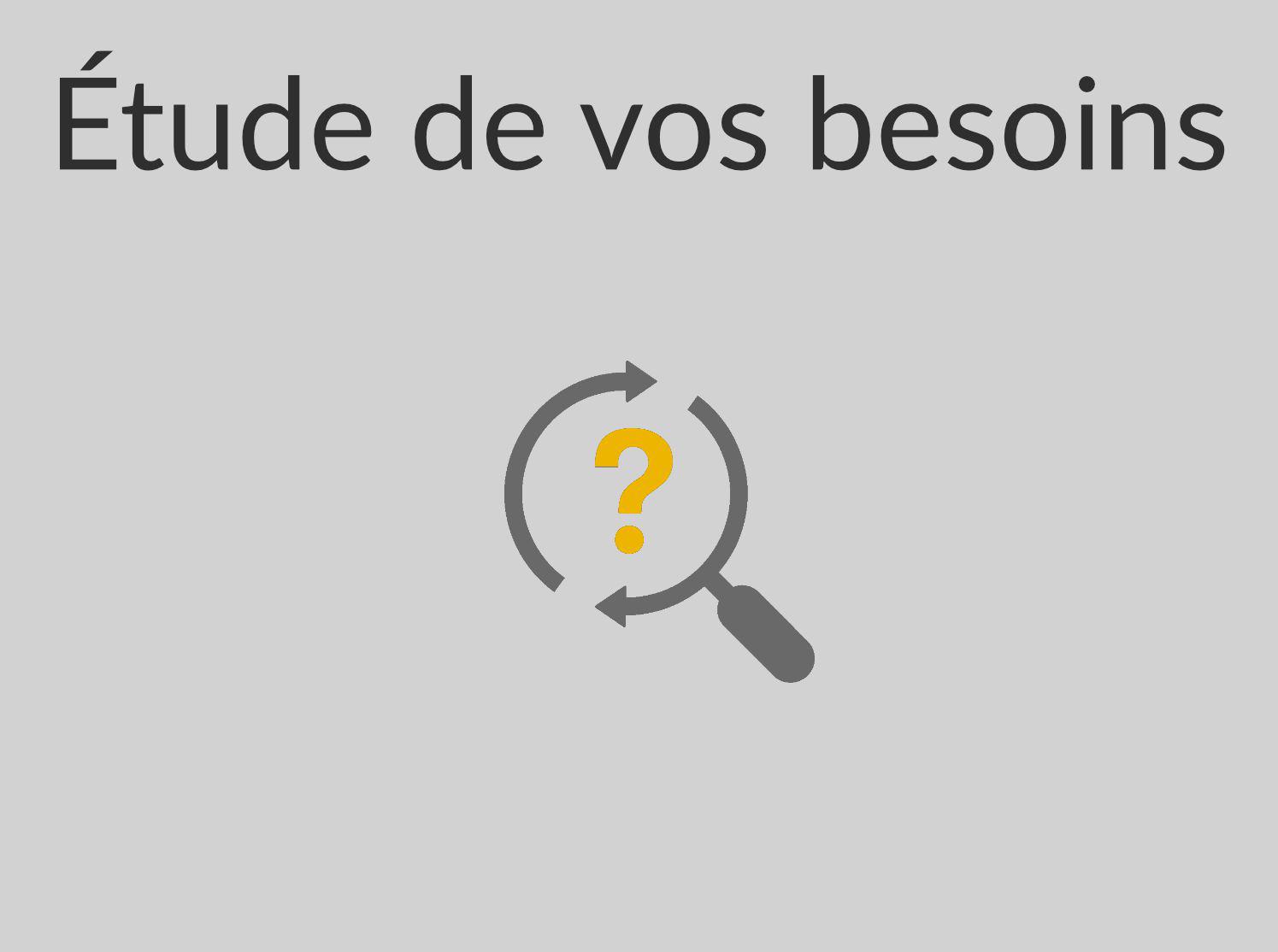 Étude des besoins